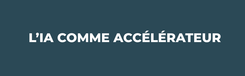 L’IA comme accélérateur